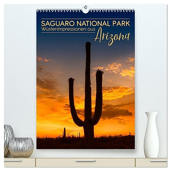 SAGUARO NATIONAL PARK Wüstenimpressionen aus Arizona (hochwertiger Premium Wandkalender 2025 DIN A2 hoch), Kunstdruck in Hochglanz, Calvendo, Melanie Viola