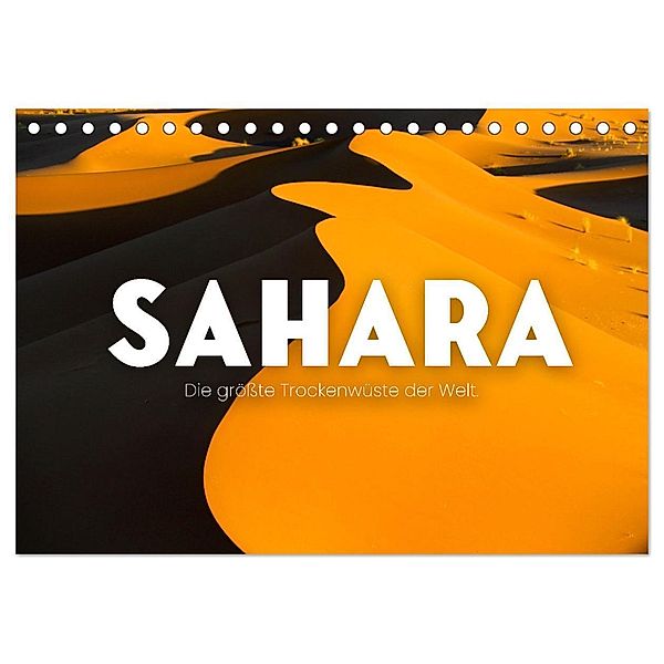 Sahara - Die größte Trockenwüste der Welt. (Tischkalender 2024 DIN A5 quer), CALVENDO Monatskalender, SF