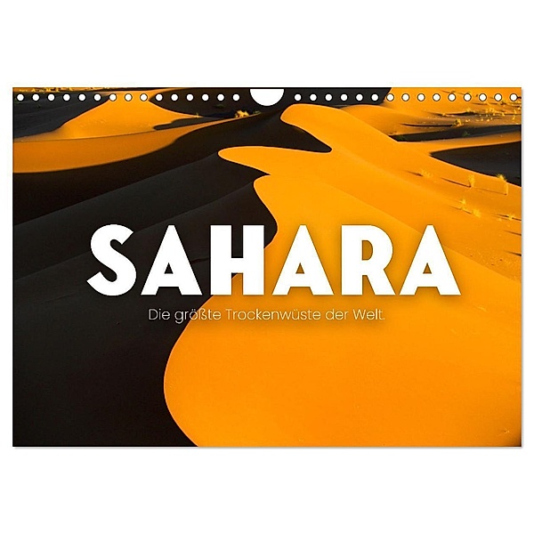 Sahara - Die größte Trockenwüste der Welt. (Wandkalender 2024 DIN A4 quer), CALVENDO Monatskalender, SF
