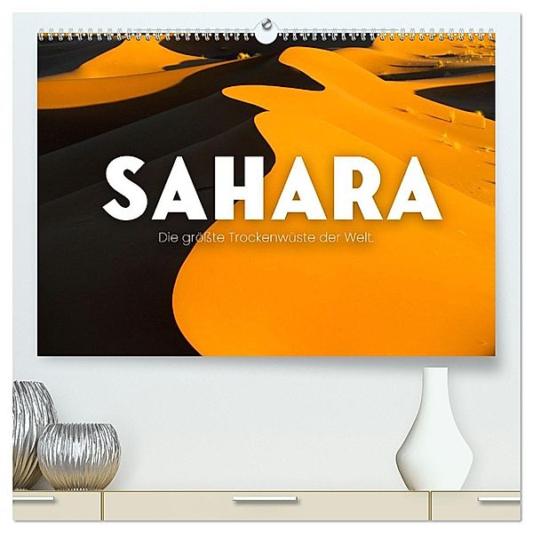 Sahara - Die größte Trockenwüste der Welt. (hochwertiger Premium Wandkalender 2025 DIN A2 quer), Kunstdruck in Hochglanz, Calvendo, SF