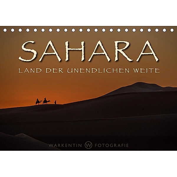 Sahara - Land der unendlichen Weite (Tischkalender 2021 DIN A5 quer), Karl H. Warkentin