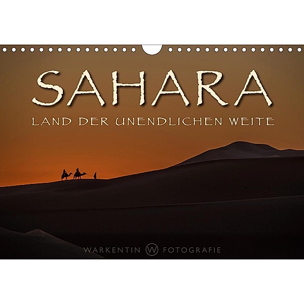 Sahara - Land der unendlichen Weite (Wandkalender 2021 DIN A4 quer), Karl H. Warkentin