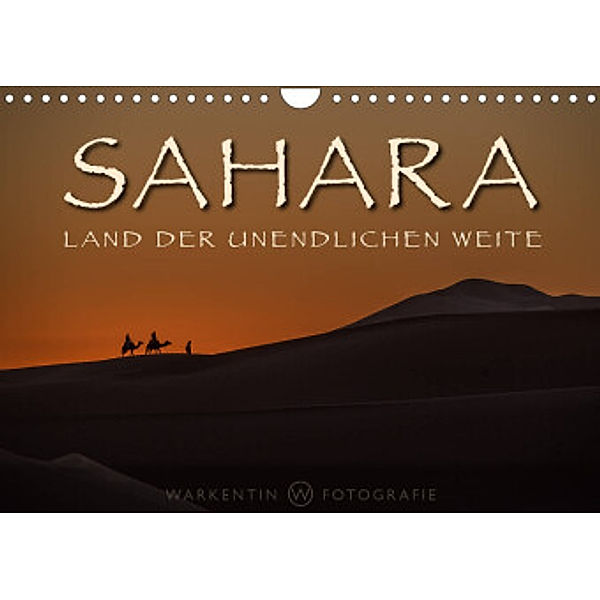 Sahara - Land der unendlichen Weite (Wandkalender 2022 DIN A4 quer), Karl H. Warkentin