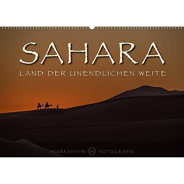 Sahara - Land der unendlichen Weite (Wandkalender 2023 DIN A2 quer), Karl H. Warkentin