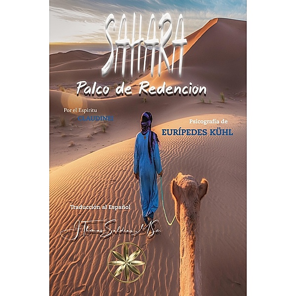 Sahara, Palco de Redención, Eurípedes Kühl, Por El Espíritu Claudinei, J. Thomas Saldias MSc.