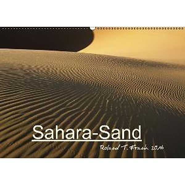 Sahara-Sand CH-Version (Wandkalender 2016 DIN A2 quer), Roland T. Frank