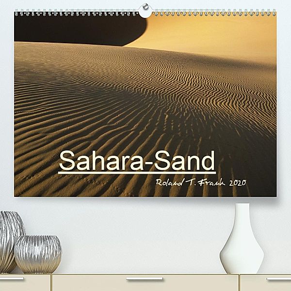 Sahara-SandCH-Version (Premium-Kalender 2020 DIN A2 quer), Roland T. Frank