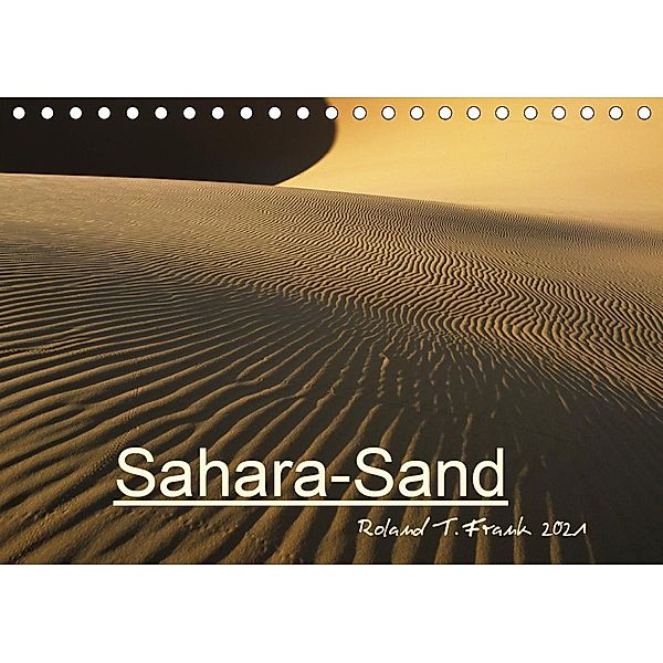 Sahara-SandCH-Version (Tischkalender 2021 DIN A5 quer), Roland T. Frank
