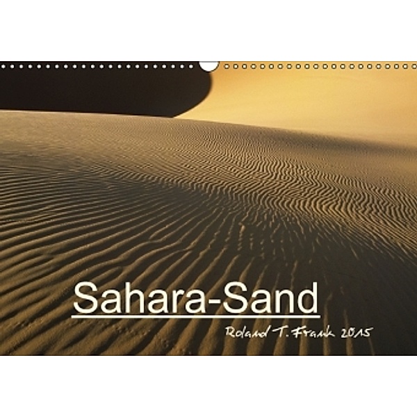 Sahara-SandCH-Version (Wandkalender 2015 DIN A3 quer), Roland T. Frank