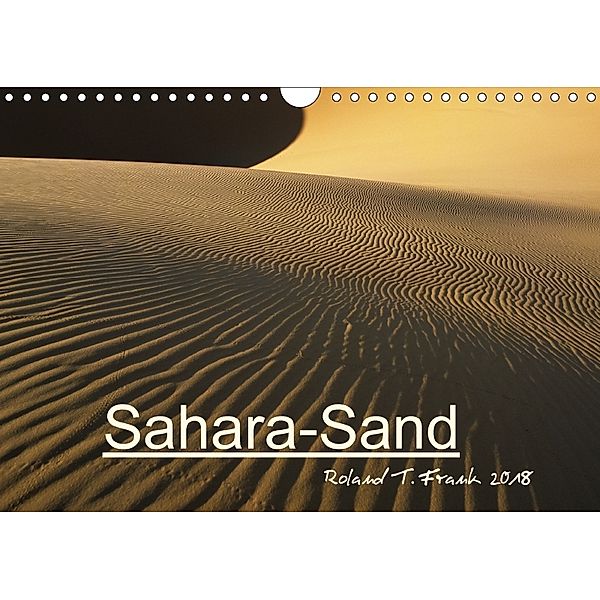 Sahara-SandCH-Version (Wandkalender 2018 DIN A4 quer), Roland T. Frank