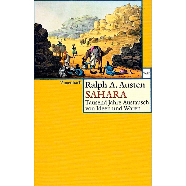 Sahara - Tausend Jahre Austausch von Ideen und Waren, Ralph A. Austen