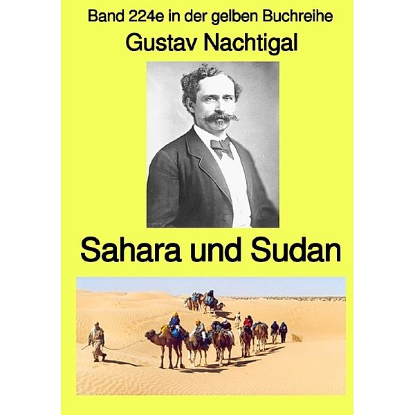 Sahara und Sudan - Band 224e in der gelben Buchreihe - Farbe - bei Jürgen Ruszkowski, Gustav Nachtigal