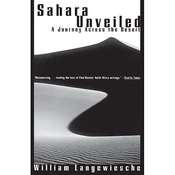 Sahara Unveiled / Vintage Departures, William Langewiesche