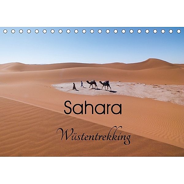 Sahara Wüstentrekking (Tischkalender 2018 DIN A5 quer), Christine Görig