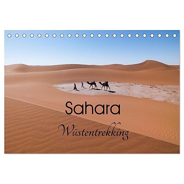 Sahara Wüstentrekking (Tischkalender 2024 DIN A5 quer), CALVENDO Monatskalender, Christine Görig
