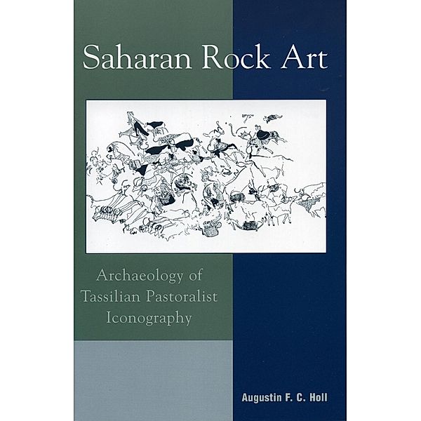 Saharan Rock Art / African Archaeology Series, Augustin F. C. Holl