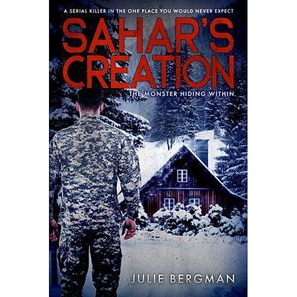 Sahar's Creation / Sergeant Evelyn Mac McGregor Series Bd.1, Julie Bergman