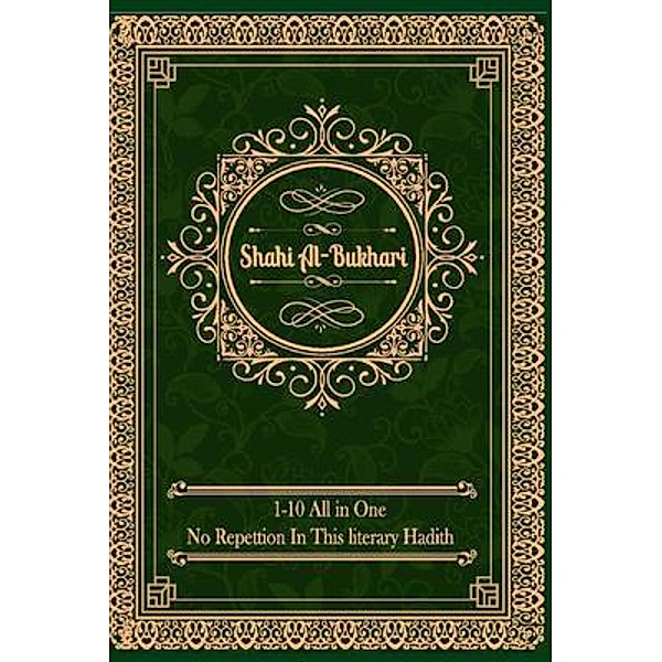 Sahih al-Bukhari / Mohee Uddin, Imam Al Bukhari