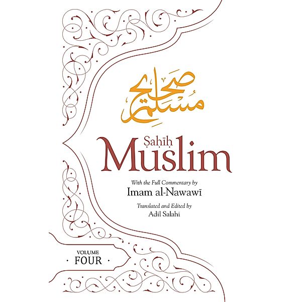 Sahih Muslim (Volume 4) / Al-Minhaj bi Sharh Sahih Muslim Bd.4, Hussain - Abul Imam