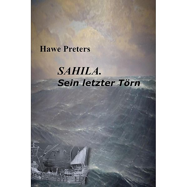 SAHILA. Sein letzter Törn, Hawe Preters