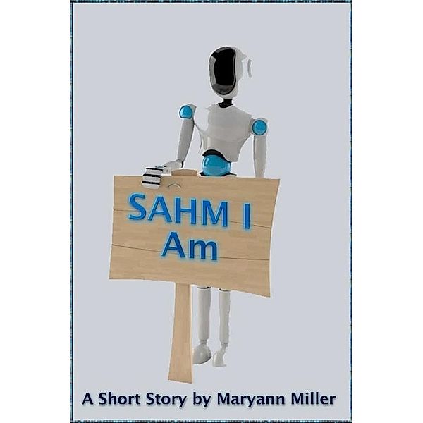 SAHM I Am / Maryann Miller, Maryann Miller