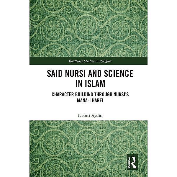 Said Nursi and Science in Islam, Necati Aydin