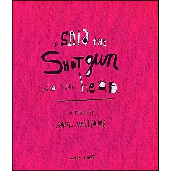 , said the shotgun to the head., Saul Williams