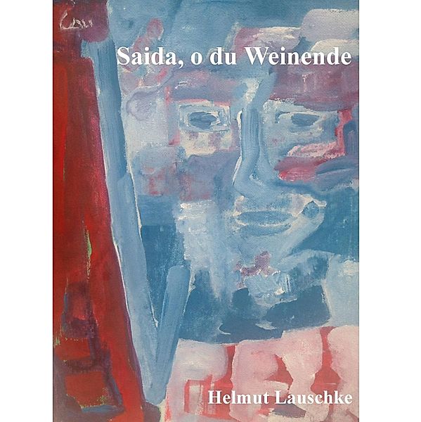 Saida, o du Weinende, Helmut Lauschke