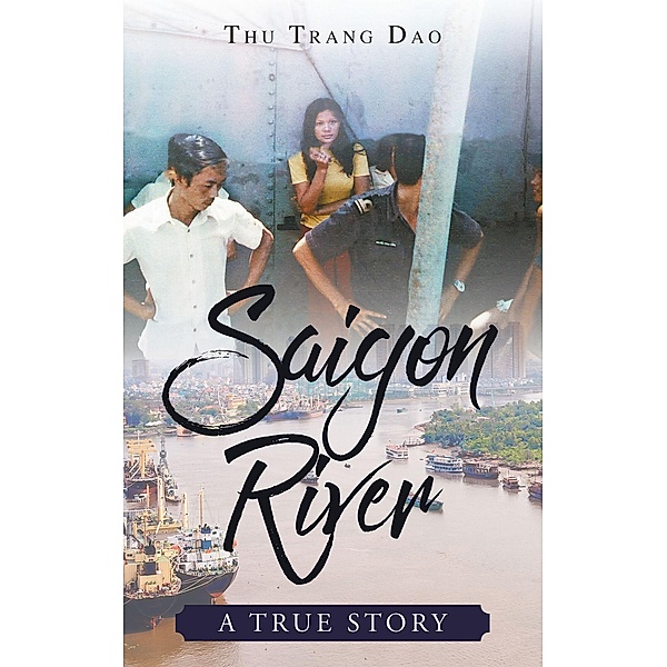 Saigon River: A True Story, Thu Trang Dao