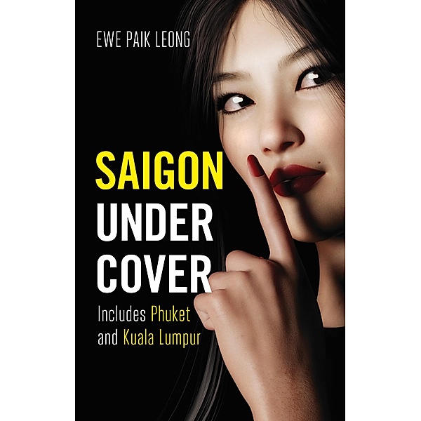 Saigon Undercover / Undercover Bd.8, Paik Leong Ewe