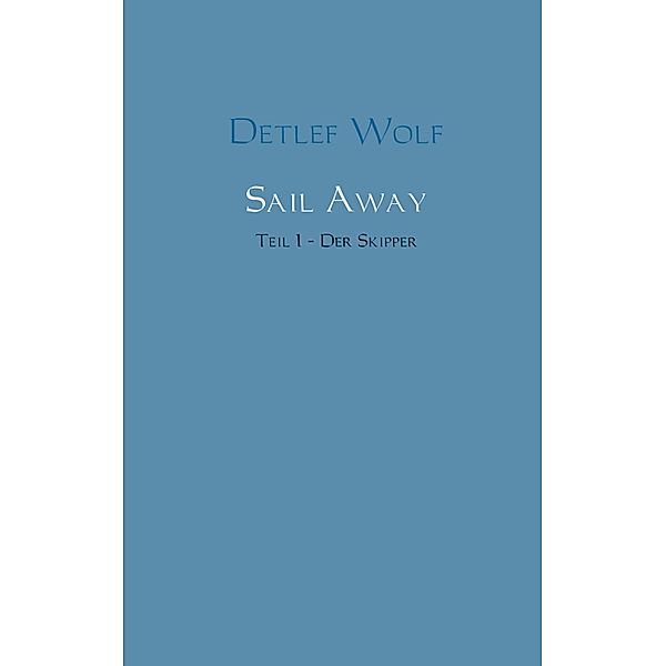 Sail Away, Detlef Wolf