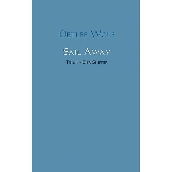 Sail Away - Der Skipper, Detlef Wolf