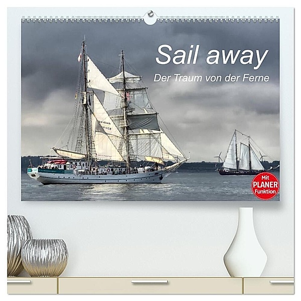 Sail away - Der Traum von der Ferne (hochwertiger Premium Wandkalender 2024 DIN A2 quer), Kunstdruck in Hochglanz, Jeanette Dobrindt
