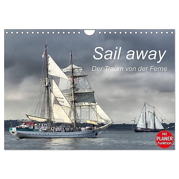 Sail away - Der Traum von der Ferne (Wandkalender 2024 DIN A4 quer), CALVENDO Monatskalender, Jeanette Dobrindt