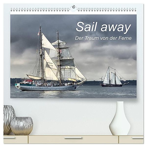 Sail away (hochwertiger Premium Wandkalender 2024 DIN A2 quer), Kunstdruck in Hochglanz, Jeanette Dobrindt