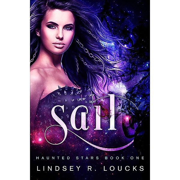 Sail (Haunted Stars, #1) / Haunted Stars, Lindsey R. Loucks