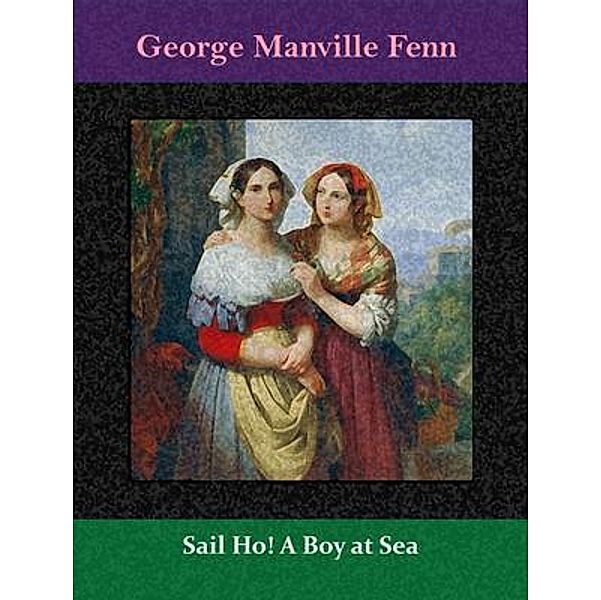 Sail Ho! A Boy at Sea / Spotlight Books, George Manville Fenn