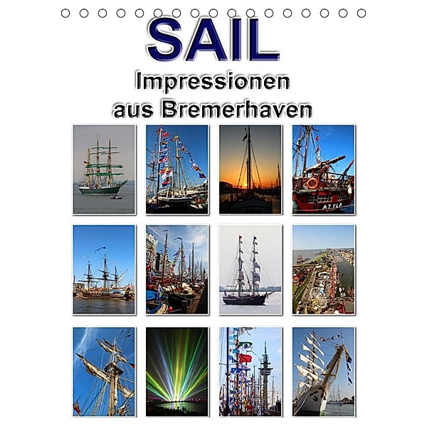 Sail - Impressionen aus Bremerhaven (Tischkalender 2023 DIN A5 hoch), Sylvia schwarz