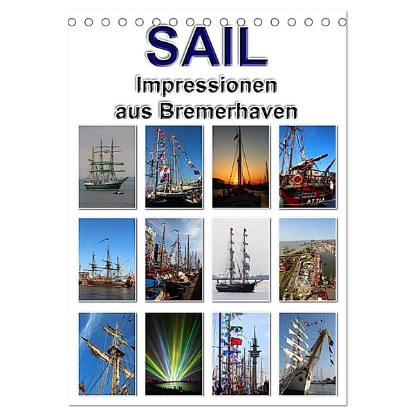 Sail - Impressionen aus Bremerhaven (Tischkalender 2024 DIN A5 hoch), CALVENDO Monatskalender, Sylvia schwarz