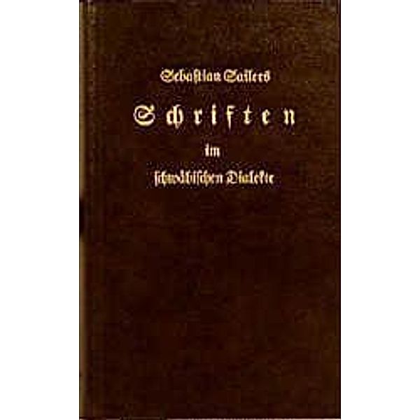 Sailer, S: Schriften/schwaeb. Dialekte, Sebastian Sailer