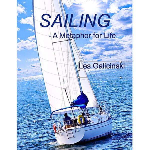 Sailing - A Metaphor for Life, Les Galicinski