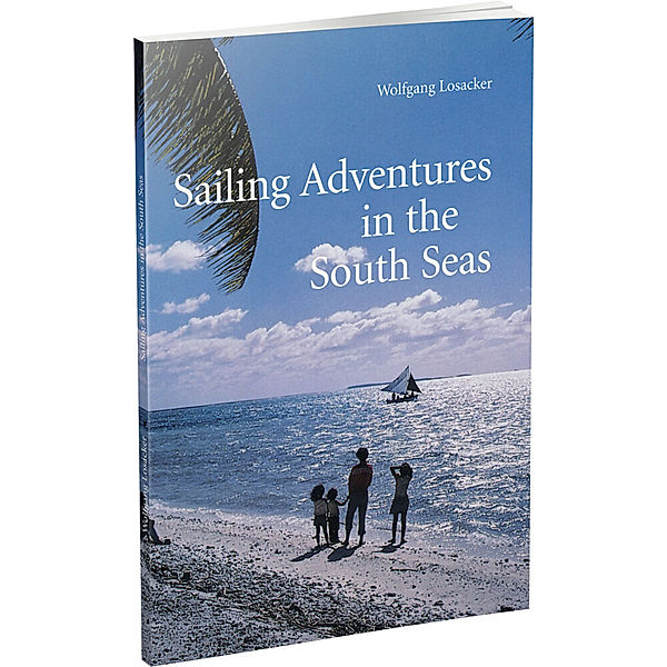 Sailing Adventures in the South Seas, Wolfgang Losacker