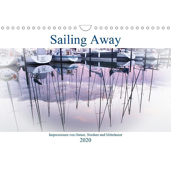 Sailing Away - Impressionen von Ostsee, Nordsee und Mittelmeer (Wandkalender 2020 DIN A4 quer), Urbach & Urbach