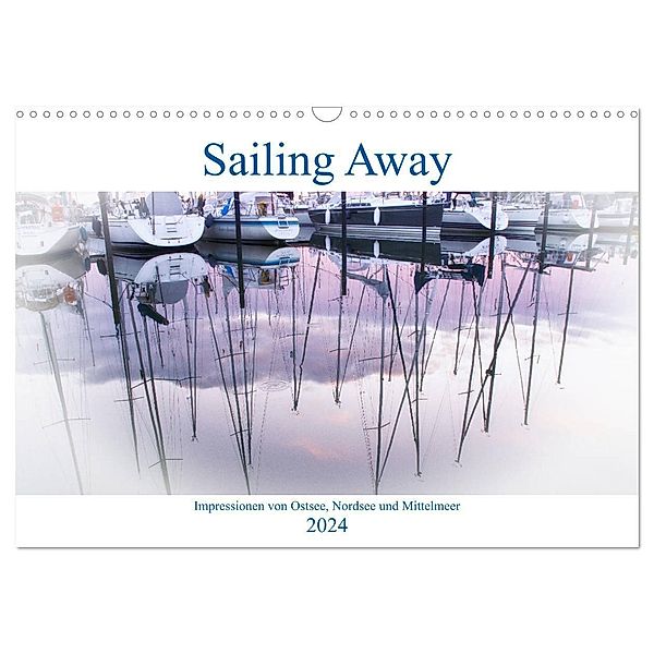 Sailing Away - Impressionen von Ostsee, Nordsee und Mittelmeer (Wandkalender 2024 DIN A3 quer), CALVENDO Monatskalender, Urbach & Urbach