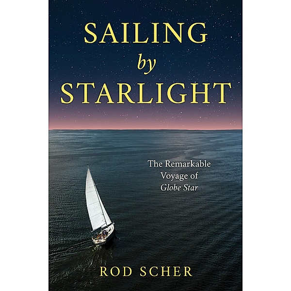 Sailing by Starlight, Rod Scher