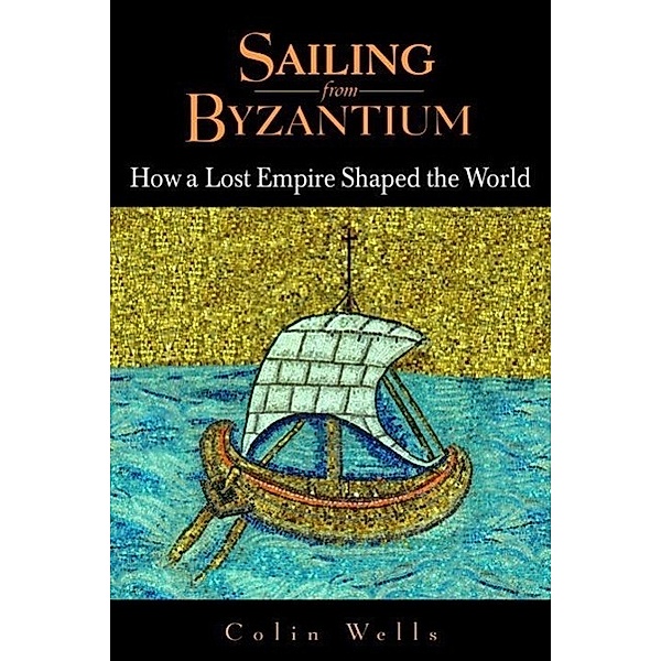 Sailing from Byzantium, Colin Wells