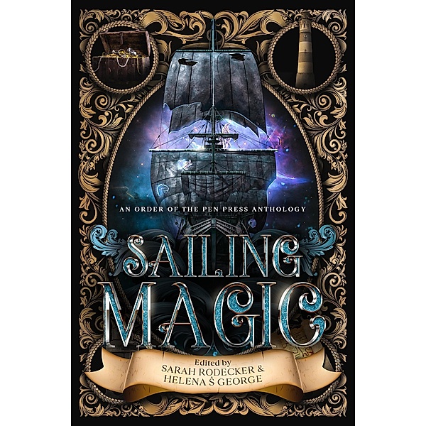 Sailing Magic: An Order of the Pen Press Anthology, Sarah Rodecker, Helena S. George