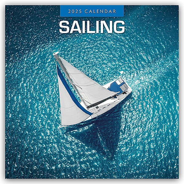 Sailing - Segeln 2025 - 16-Monatskalender, Red Robin Publishing Ltd