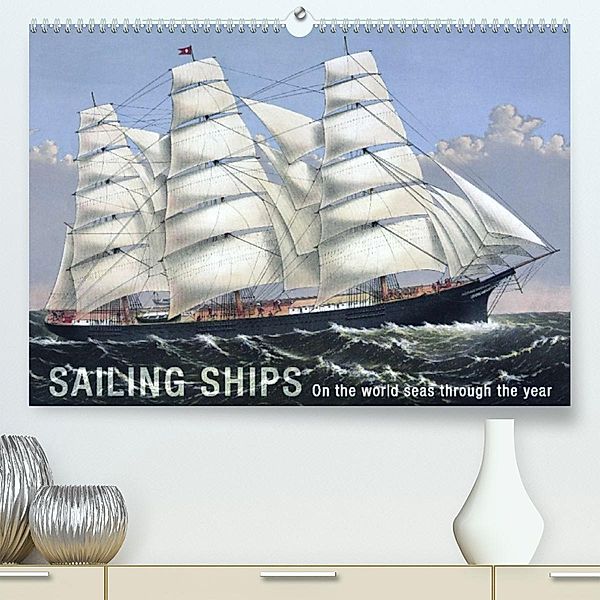 Sailing Ships (UK Version) (Premium, hochwertiger DIN A2 Wandkalender 2023, Kunstdruck in Hochglanz), Images: bilwissedition.com  Layout: Babette Reek