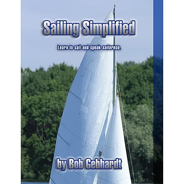 Sailing Simplified, Bob Gebhardt